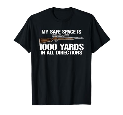 My Safe Spaces is 1000 Feet in All Directions Sniper T-Shirt