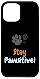 iPhone 12 Pro Max Stay Pawsitive Cute Pet Dog Lover Vintage Vet Veterinarian Case