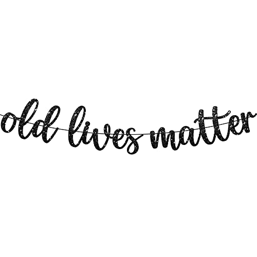 KatchOn, Black Old Lives Matter Banner - Glitter, 10 Feet | Retirement Party Decorations, 80th Birthday Decorations for Men | Black Old Lives Still Matter Banner for Funny Over The Hill Decorations