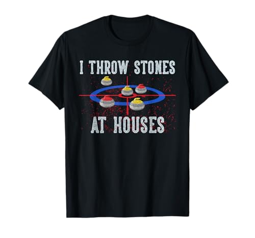 I Throw Stones At Houses Funny Curling Camiseta