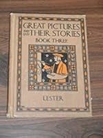 Great Pictures and Their Stories, Book Three B000L9XGD8 Book Cover