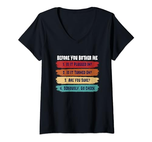 Before You Bother Me Is It - Soporte técnico de TI divertido enchufado Camiseta Cuello V