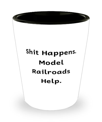 Motivational Model Railroads Gifts, Shit Happens. Model Railroads, Birthday Gifts, Shot Glass For Model Railroads from Friends, Model trains, Train sets, Toy trains, Wooden trains, Electric trains