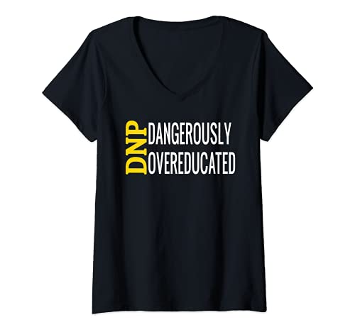 Mujer DNP Doctor Enfermería Sobreeducado Graduado Divertido Graduado Camiseta Cuello V
