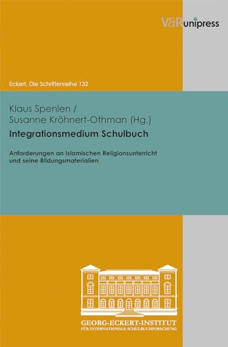 Integrationsmedium Schulbuch. Anforderungen an Islamischen Religionsunterricht und seine Bildungsmaterialien