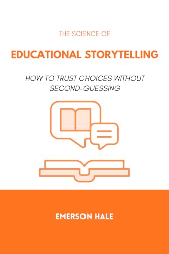 The Science of Educational Storytelling: How to Teach Through Narrative