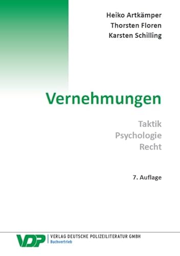 Vernehmungen: Taktik - Psychologie - Recht (VDP-Fachbuch)