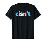Photo Gallery transgender pride cisn t - lgbtq trans flag - divertente lgbt maglietta Photo Gallery transgender pride cisn t - lgbtq trans flag - divertente lgbt maglietta