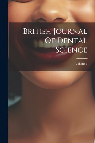 British Journal Of Dental Science; Volume 5