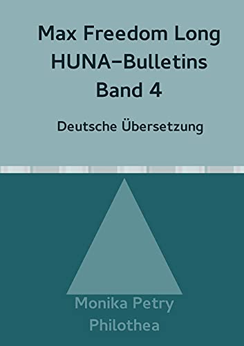 Max Freedom Long, HUNA-Bulletins, Band 4(1951) (Max F. Long, Huna-Bulletins, Deutsche Übersetzung)