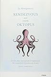 Rendezvous mit einem Oktopus. Extrem schlau und unglaublich empfindsam: Das erstaunliche Seelenleben der Kraken