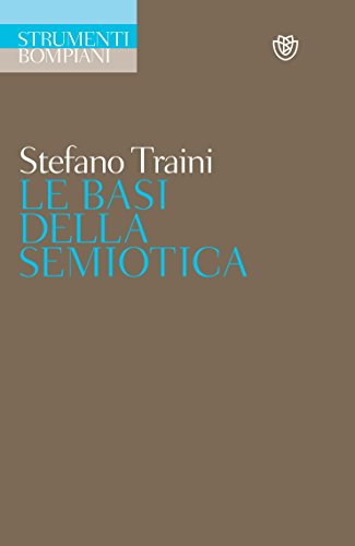 Le basi della semiotica (Strumenti Bompiani)