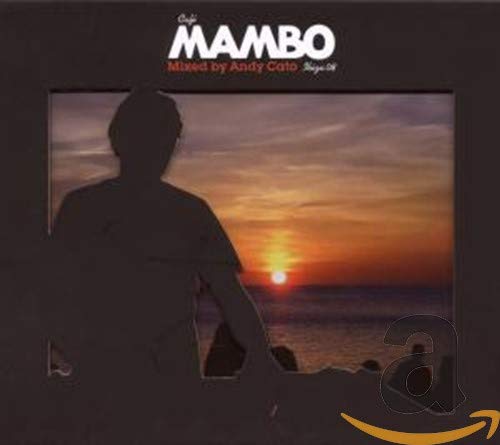 Cafe Mambo Ibiza 08: Mixed By Andy Cato
