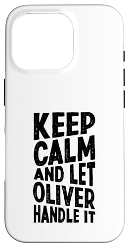 Keep Calm And Let Oliver Handle It Funny ���O �X�}�z�P�[�X iPhone 16 Pro �p