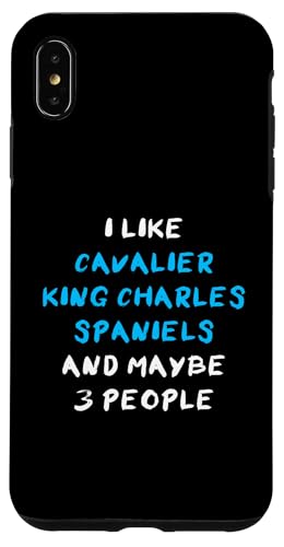 I Like Cavalier King Charles Spaniels And Maybe 3 People スマホケース iPhone XS Max 用