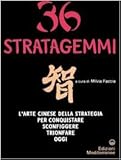Trentasei Stratagemmi. L'arte Cinese Della Strategia Per Conquistare, Sconfiggere, Trionfare Oggi - 2
