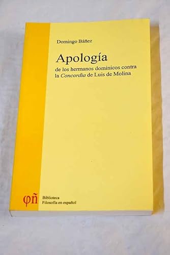 Apologia de los hermanos dominicoscontra la "concordia" de Luis de mo