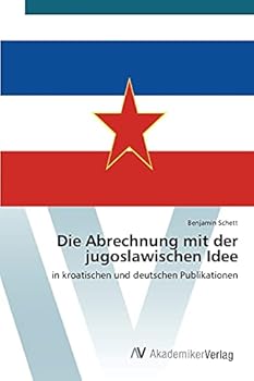 Paperback Die Abrechnung mit der jugoslawischen Idee [German] Book