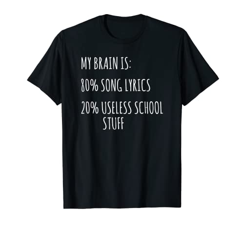 My Brain Is 80% Letras de canciones 20% Useless School Stuff Camiseta Camiseta