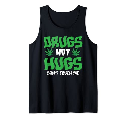 Funny Drugs Not Hugs Cool Marihuana Weed Regalo para hombres y mujeres Camiseta sin Mangas