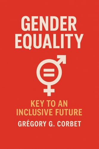 Gender Equality: Key to an Inclusive Future (Sustainable Development Goals Book 5)