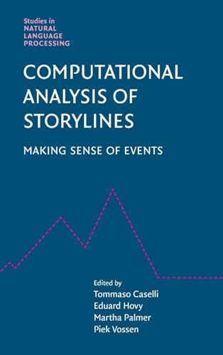 Computational Analysis of Storylines: Making Sense of Events