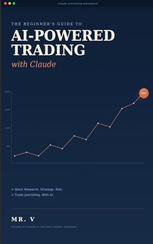 The Beginner's Guide to AI-Powered Trading with Claude: A Complet...