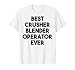 Meilleur opérateur de mélangeur de broyeur jamais T-Shirt