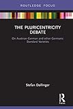 The Pluricentricity Debate (Routledge Focus on Linguistics)
