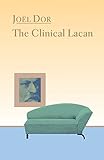 Clinical Lacan (Lacanian Clinical Field)