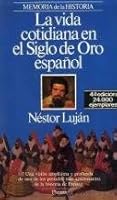 La vida cotidiana en el Siglo de Oro español 8432044970 Book Cover