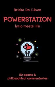 Powerstation: 50 poems & philosophical commentaries