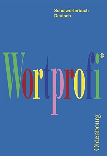 Wortprofi®: Schulwörterbuch Deutsch Wortprofi®: Schulwörterbuch Deutsch