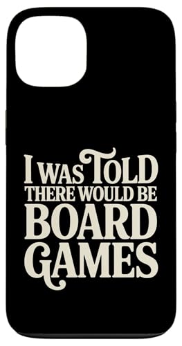 I Was Told There Would Be Board Games �����I�Ȗ� - �X�}�z�P�[�X iPhone 13 �p
