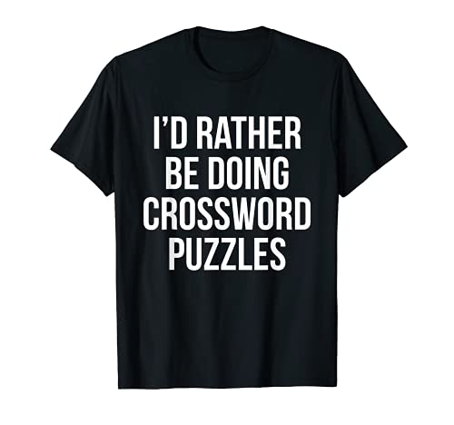 I'd Rather Be Doing Crossword Puzzles Funny Word Puzzle T-Shirt