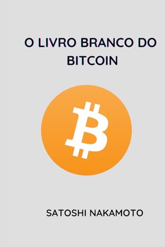 O Livro Branco do Bitcoin (Portuguese Edition)