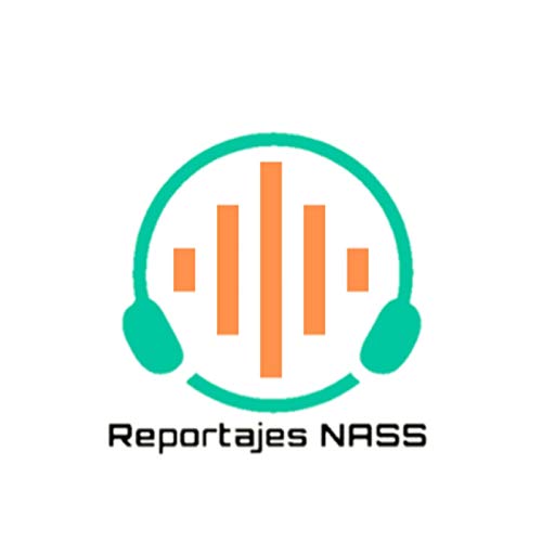 Reportajes NASS Presentacion Podcast