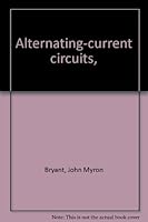 Alternating-current circuits, B00085RJ5Q Book Cover