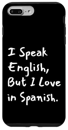 I Speak English But I Love In Spanish Funny Bilingual �X�}�z�P�[�X iPhone 7 Plus/8 Plus �p