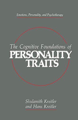 The Cognitive Foundations of Personality Traits (Emotions, Personality, and Psychotherapy)