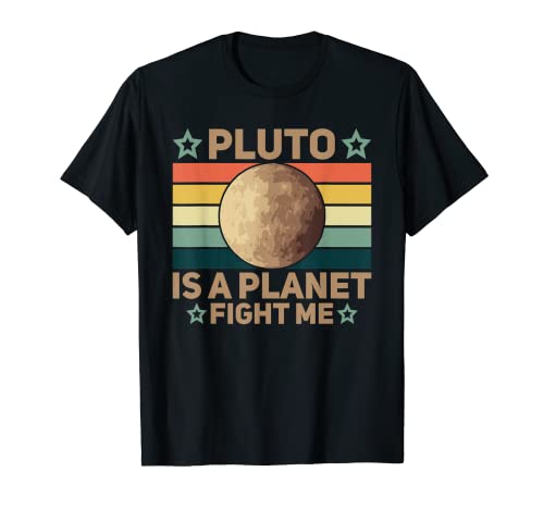 Plutón Es Un Planeta Lucha Conmigo Plutón Amante Divertido Ciencia Nerd Camiseta