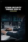 Cyber Security Trends 2026 v2: a look at what's coming in 2026 (Series 1a)