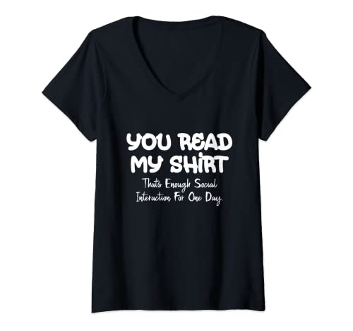 Damen Du liest mein Hemd genug soziale Interaktion Sarkastisch lustig T-Shirt mit V-Ausschnitt