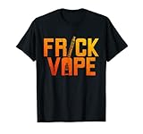 Vaporizing and E-Cigarettes Frick Vape T-Shirt