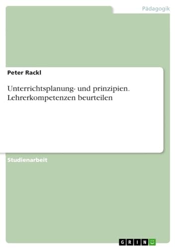 Unterrichtsplanung- und prinzipien. Lehrerkompetenzen beurteilen