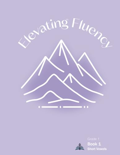 Elevating Fluency : Book 1 Short Vowels (First Grade Reading Fluency)