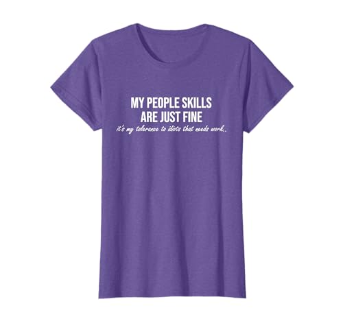 My People Skills Are Just Fine. Fun Sarcastic/Sarcasm Gag T-Shirt