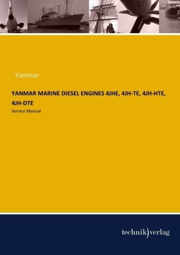 YANMAR MARINE Diesel Engines 4JHE, 4JH-TE, 4JH-HTE, 4JH-DTE: Service Manual by Yanmar Marine (2014-01-30)