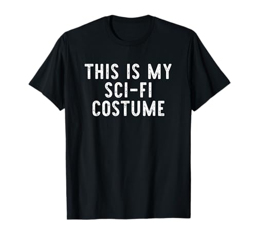 This is My Sci-Fi Costume Halloween Easy Kids Adult SciFi T-Shirt
