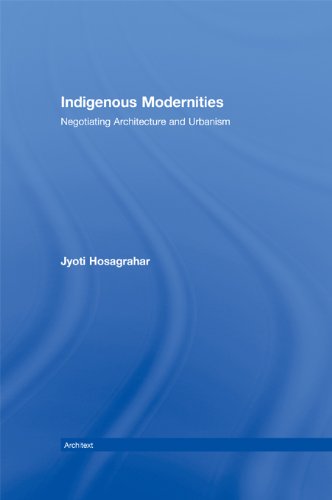 Architecture Indigenous Modernities Un essai magistral pour chercheurs